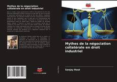Borítókép a  Mythes de la négociation collatérale en droit industriel - hoz