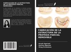 Bookcover of FABRICACIÓN DE LA ESTRUCTURA DE LA PRÓTESIS PARCIAL REMOVIBLE