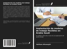 Portada del libro de Implantación de modelos de trabajo flexibles en Arabia Saudí