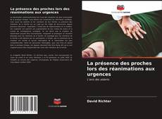 Capa do livro de La présence des proches lors des réanimations aux urgences 