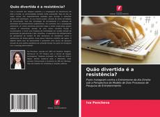 Portada del libro de Quão divertida é a resistência?