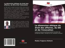 Couverture de La dimension éthique du droit des affaires, du DD et de l'innovation