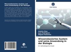 Wissensbasiertes System und seine Anwendung in der Biologie kitap kapağı