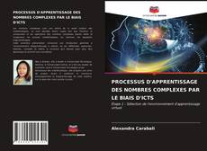 Couverture de PROCESSUS D'APPRENTISSAGE DES NOMBRES COMPLEXES PAR LE BIAIS D'ICTS