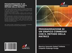 Copertina di PROGRAMMAZIONE DI UN GRAFICO CONNESSO CON IL METODO DELLA MATRICE