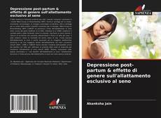 Copertina di Depressione post-partum & effetto di genere sull'allattamento esclusivo al seno