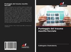 Punteggio del trauma maxillo-facciale kitap kapağı