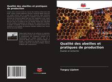 Couverture de Qualité des abeilles et pratiques de production