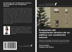 Bookcover of Evaluación del rendimiento térmico de un edificio con ventilación natural