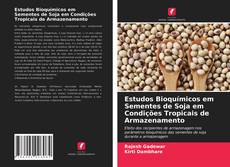 Capa do livro de Estudos Bioquímicos em Sementes de Soja em Condições Tropicais de Armazenamento 