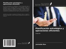 Bookcover of Planificación estratégica y operaciones eficientes