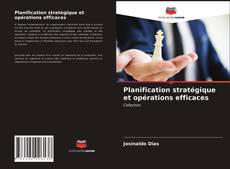 Couverture de Planification stratégique et opérations efficaces