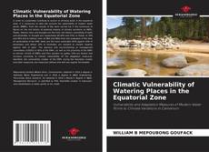 Copertina di Climatic Vulnerability of Watering Places in the Equatorial Zone
