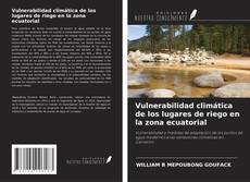 Bookcover of Vulnerabilidad climática de los lugares de riego en la zona ecuatorial