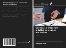 Copertina di Gestión empresarial: práctica de gestión innovadora