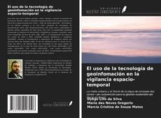 El uso de la tecnología de geoinfomación en la vigilancia espacio-temporal的封面