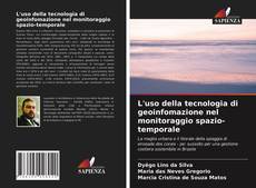 Copertina di L'uso della tecnologia di geoinfomazione nel monitoraggio spazio-temporale