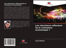 Couverture de Les chercheurs affectent-ils la croissance économique ?