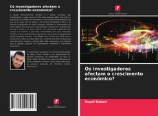 Bookcover of Os investigadores afectam o crescimento económico?