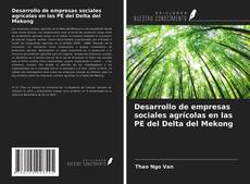 Couverture de Desarrollo de empresas sociales agrícolas en las PE del Delta del Mekong