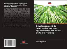 Buchcover von Développement de l'entreprise sociale agricole dans les SE du delta du Mékong