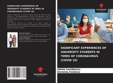 SIGNIFICANT EXPERIENCES OF UNIVERSITY STUDENTS IN TIMES OF CORONAVIRUS (COVID 19)的封面