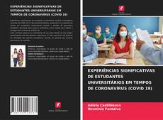 Copertina di EXPERIÊNCIAS SIGNIFICATIVAS DE ESTUDANTES UNIVERSITÁRIOS EM TEMPOS DE CORONAVÍRUS (COVID 19)