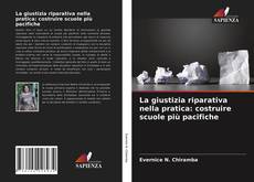 La giustizia riparativa nella pratica: costruire scuole più pacifiche的封面