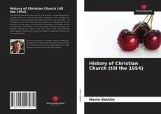 Bookcover of History of Christian Church (till the 1954)