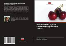 Bookcover of Histoire de l'Eglise chrétienne (jusqu'en 1954)