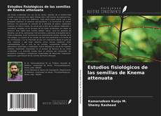Buchcover von Estudios fisiológicos de las semillas de Knema attenuata