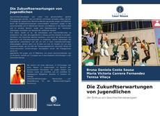 Buchcover von Die Zukunftserwartungen von Jugendlichen