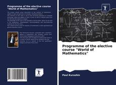 Copertina di Programme of the elective course "World of Mathematics"