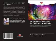 Bookcover of LA BIOLOGIE AVEC DU RYTHME ET DU PLAISIR