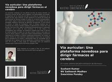 Copertina di Vía auricular: Una plataforma novedosa para dirigir fármacos al cerebro