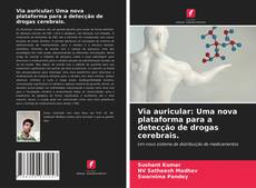 Via auricular: Uma nova plataforma para a detecção de drogas cerebrais.的封面
