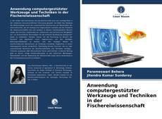 Anwendung computergestützter Werkzeuge und Techniken in der Fischereiwissenschaft的封面