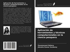 Copertina di Aplicación de herramientas y técnicas computacionales en la ciencia pesquera