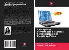 Copertina di Aplicação de Ferramentas e Técnicas Computacionais na Ciência da Pesca