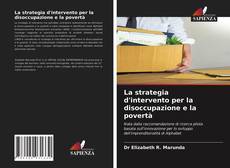 Copertina di La strategia d'intervento per la disoccupazione e la povertà