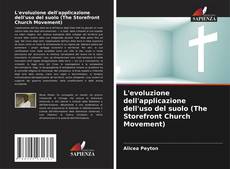 Copertina di L'evoluzione dell'applicazione dell'uso del suolo (The Storefront Church Movement)