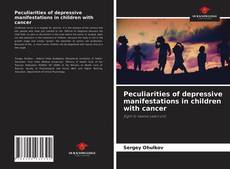 Peculiarities of depressive manifestations in children with cancer的封面