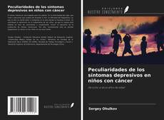 Couverture de Peculiaridades de los síntomas depresivos en niños con cáncer