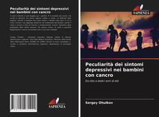 Bookcover of Peculiarità dei sintomi depressivi nei bambini con cancro