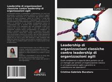 Copertina di Leadership di organizzazioni classiche contro leadership di organizzazioni agili