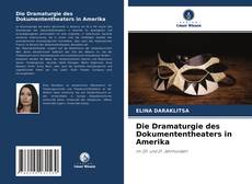 Die Dramaturgie des Dokumententheaters in Amerika kitap kapağı