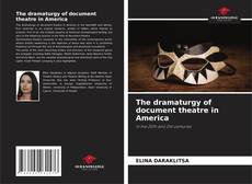 The dramaturgy of document theatre in America的封面