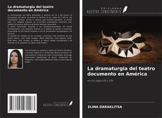 La dramaturgia del teatro documento en América的封面