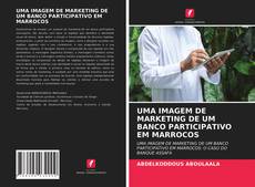 Copertina di UMA IMAGEM DE MARKETING DE UM BANCO PARTICIPATIVO EM MARROCOS