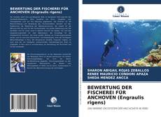 Buchcover von BEWERTUNG DER FISCHEREI FÜR ANCHOVEN (Engraulis rigens)